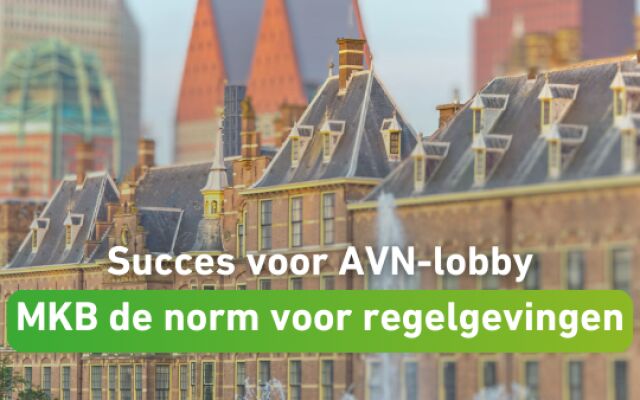 Minder regeldruk en administratieve lasten: succes voor AVN-lobby