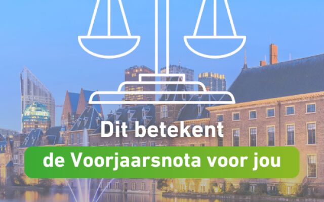 Wat betekent de Voorjaarsnota voor jou?