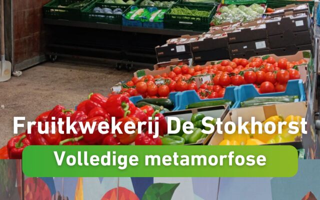 Fruitkwekerij De Stokhorst: een metamorfose vol trots